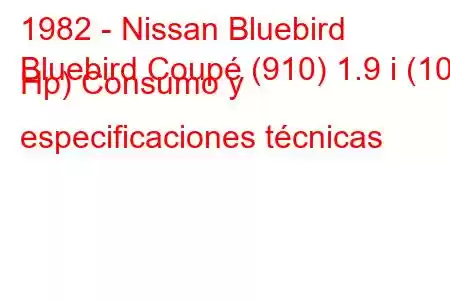 1982 - Nissan Bluebird
Bluebird Coupé (910) 1.9 i (109 Hp) Consumo y especificaciones técnicas