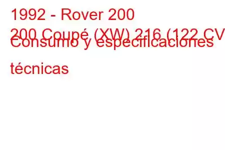 1992 - Rover 200
200 Coupé (XW) 216 (122 CV) Consumo y especificaciones técnicas