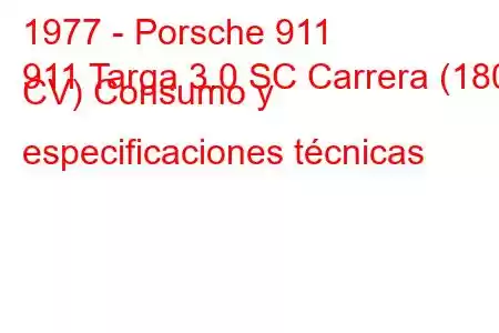 1977 - Porsche 911
911 Targa 3.0 SC Carrera (180 CV) Consumo y especificaciones técnicas