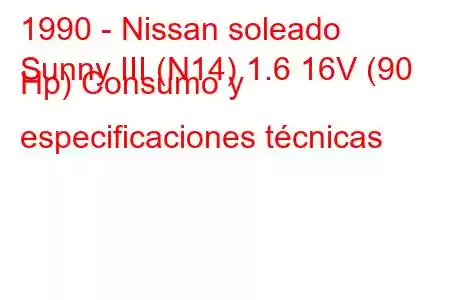 1990 - Nissan soleado
Sunny III (N14) 1.6 16V (90 Hp) Consumo y especificaciones técnicas