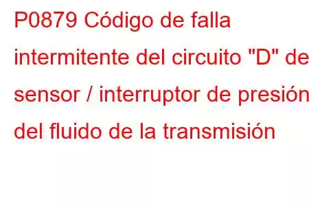 P0879 Código de falla intermitente del circuito 