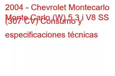 2004 - Chevrolet Montecarlo
Monte Carlo (W) 5.3 i V8 SS (307 CV) Consumo y especificaciones técnicas