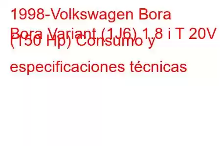 1998-Volkswagen Bora
Bora Variant (1J6) 1.8 i T 20V (150 Hp) Consumo y especificaciones técnicas