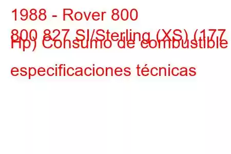 1988 - Rover 800
800 827 SI/Sterling (XS) (177 Hp) Consumo de combustible y especificaciones técnicas