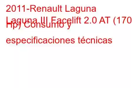 2011-Renault Laguna
Laguna III Facelift 2.0 AT (170 Hp) Consumo y especificaciones técnicas