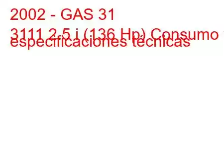 2002 - GAS 31
3111 2.5 i (136 Hp) Consumo y especificaciones técnicas