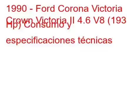 1990 - Ford Corona Victoria
Crown Victoria II 4.6 V8 (193 Hp) Consumo y especificaciones técnicas