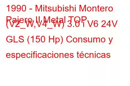 1990 - Mitsubishi Montero
Pajero II Metal TOP (V2_W,V4_W) 3.0 i V6 24V GLS (150 Hp) Consumo y especificaciones técnicas