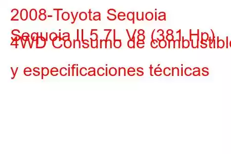 2008-Toyota Sequoia
Sequoia II 5.7L V8 (381 Hp) 4WD Consumo de combustible y especificaciones técnicas