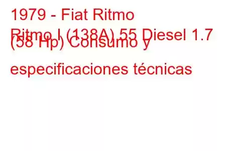 1979 - Fiat Ritmo
Ritmo I (138A) 55 Diesel 1.7 (58 Hp) Consumo y especificaciones técnicas