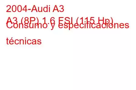 2004-Audi A3
A3 (8P) 1.6 FSI (115 Hp) Consumo y especificaciones técnicas