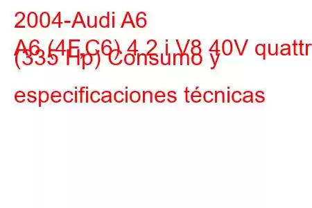 2004-Audi A6
A6 (4F,C6) 4.2 i V8 40V quattro (335 Hp) Consumo y especificaciones técnicas