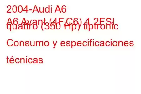 2004-Audi A6
A6 Avant (4F,C6) 4.2FSI quattro (350 Hp) tiptronic Consumo y especificaciones técnicas