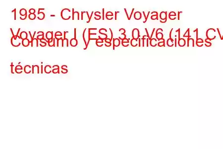 1985 - Chrysler Voyager
Voyager I (ES) 3.0 V6 (141 CV) Consumo y especificaciones técnicas