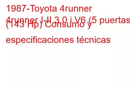 1987-Toyota 4runner
4runner I-II 3.0 i V6 (5 puertas) (143 Hp) Consumo y especificaciones técnicas