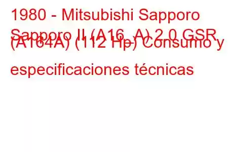 1980 - Mitsubishi Sapporo
Sapporo II (A16_A) 2.0 GSR (A164A) (112 Hp) Consumo y especificaciones técnicas