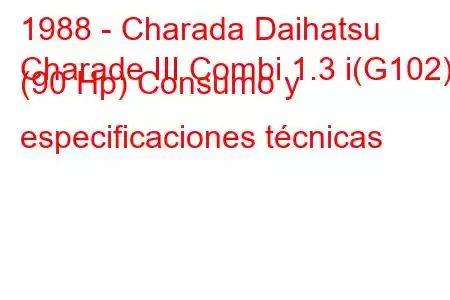 1988 - Charada Daihatsu
Charade III Combi 1.3 i(G102) (90 Hp) Consumo y especificaciones técnicas