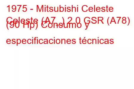 1975 - Mitsubishi Celeste
Celeste (A7_) 2.0 GSR (A78) (90 Hp) Consumo y especificaciones técnicas