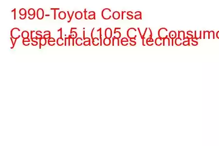 1990-Toyota Corsa
Corsa 1.5 i (105 CV) Consumo y especificaciones técnicas