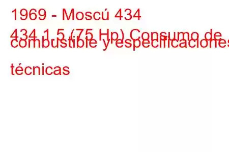 1969 - Moscú 434
434 1.5 (75 Hp) Consumo de combustible y especificaciones técnicas