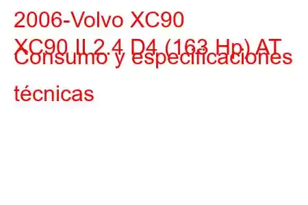 2006-Volvo XC90
XC90 II 2.4 D4 (163 Hp) AT Consumo y especificaciones técnicas