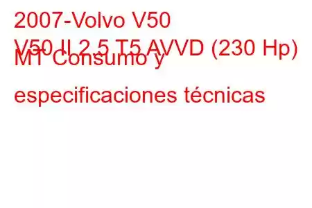 2007-Volvo V50
V50 II 2.5 T5 AVVD (230 Hp) MT Consumo y especificaciones técnicas