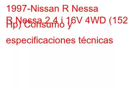 1997-Nissan R Nessa
R Nessa 2.4 i 16V 4WD (152 Hp) Consumo y especificaciones técnicas