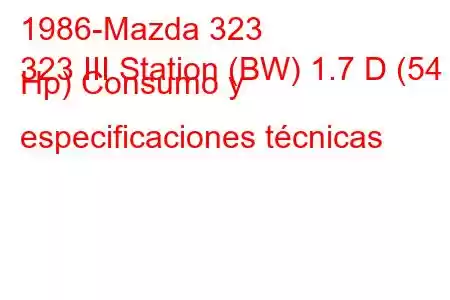 1986-Mazda 323
323 III Station (BW) 1.7 D (54 Hp) Consumo y especificaciones técnicas