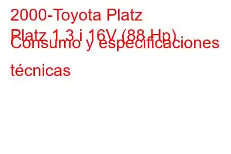 2000-Toyota Platz
Platz 1.3 i 16V (88 Hp) Consumo y especificaciones técnicas