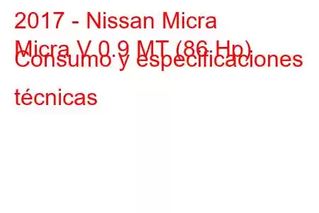 2017 - Nissan Micra
Micra V 0.9 MT (86 Hp) Consumo y especificaciones técnicas