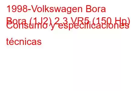 1998-Volkswagen Bora
Bora (1J2) 2.3 VR5 (150 Hp) Consumo y especificaciones técnicas