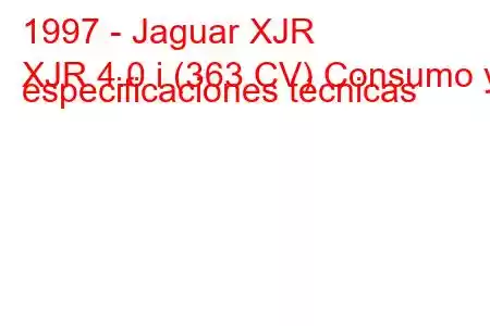 1997 - Jaguar XJR
XJR 4.0 i (363 CV) Consumo y especificaciones técnicas