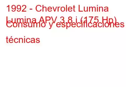 1992 - Chevrolet Lumina
Lumina APV 3.8 i (175 Hp) Consumo y especificaciones técnicas