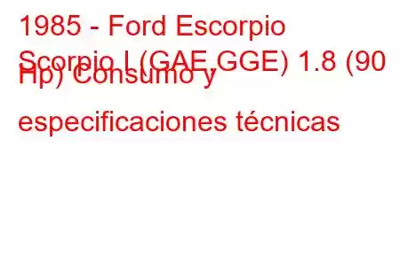 1985 - Ford Escorpio
Scorpio I (GAE,GGE) 1.8 (90 Hp) Consumo y especificaciones técnicas