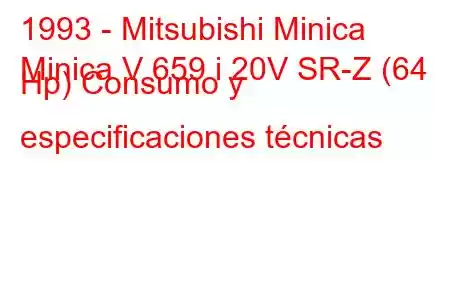 1993 - Mitsubishi Minica
Minica V 659 i 20V SR-Z (64 Hp) Consumo y especificaciones técnicas