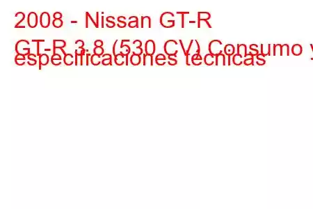 2008 - Nissan GT-R
GT-R 3.8 (530 CV) Consumo y especificaciones técnicas