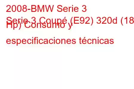 2008-BMW Serie 3
Serie 3 Coupé (E92) 320d (184 Hp) Consumo y especificaciones técnicas