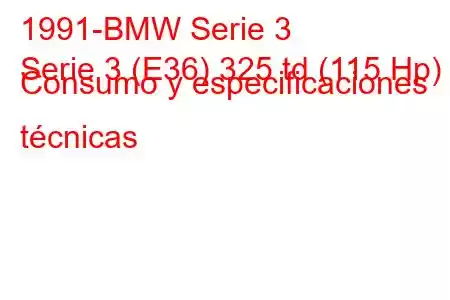 1991-BMW Serie 3
Serie 3 (E36) 325 td (115 Hp) Consumo y especificaciones técnicas