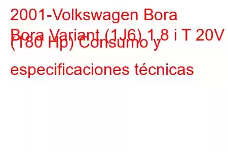 2001-Volkswagen Bora
Bora Variant (1J6) 1.8 i T 20V (180 Hp) Consumo y especificaciones técnicas