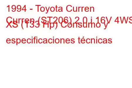 1994 - Toyota Curren
Curren (ST206) 2.0 i 16V 4WS XS (133 Hp) Consumo y especificaciones técnicas