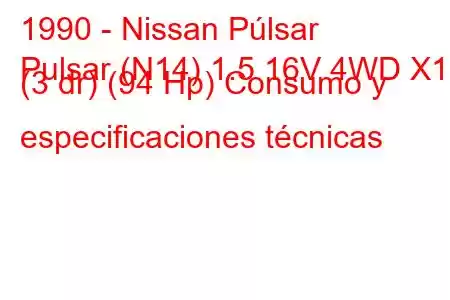 1990 - Nissan Púlsar
Pulsar (N14) 1.5 16V 4WD X1 (3 dr) (94 Hp) Consumo y especificaciones técnicas