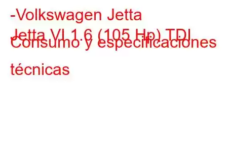 -Volkswagen Jetta
Jetta VI 1.6 (105 Hp) TDI Consumo y especificaciones técnicas