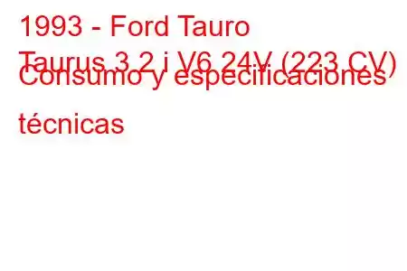 1993 - Ford Tauro
Taurus 3.2 i V6 24V (223 CV) Consumo y especificaciones técnicas