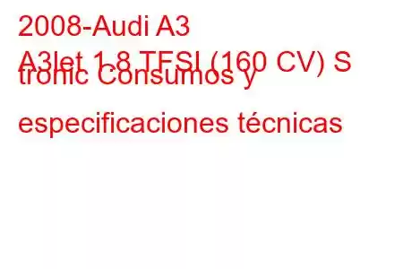 2008-Audi A3
A3let 1.8 TFSI (160 CV) S tronic Consumos y especificaciones técnicas