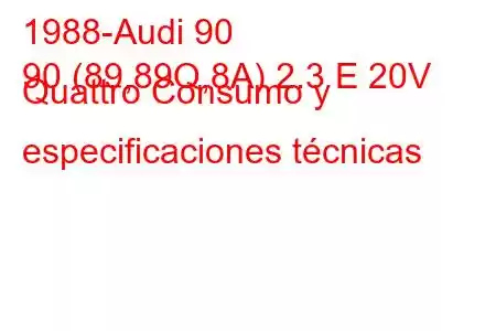 1988-Audi 90
90 (89,89Q,8A) 2.3 E 20V Quattro Consumo y especificaciones técnicas