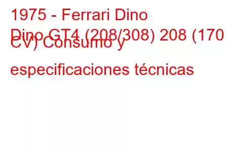 1975 - Ferrari Dino
Dino GT4 (208/308) 208 (170 CV) Consumo y especificaciones técnicas