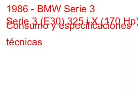 1986 - BMW Serie 3
Serie 3 (E30) 325 i X (170 Hp) Consumo y especificaciones técnicas