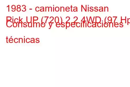 1983 - camioneta Nissan
Pick UP (720) 2.2 4WD (97 Hp) Consumo y especificaciones técnicas