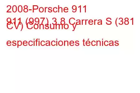 2008-Porsche 911
911 (997) 3.8 Carrera S (381 CV) Consumo y especificaciones técnicas