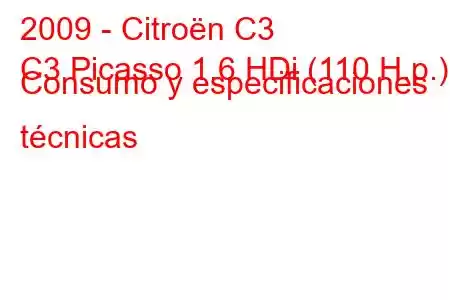 2009 - Citroën C3
C3 Picasso 1.6 HDi (110 H.p.) Consumo y especificaciones técnicas